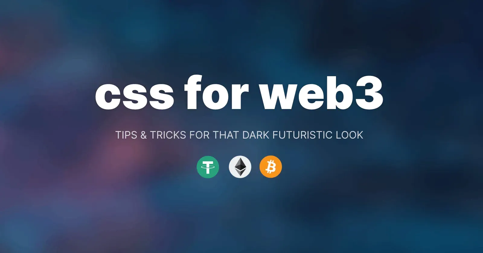 CSS tricks to create that dark futuristic web3 look